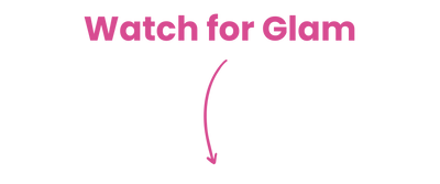 Bold pink text reads Watch for Glam above a downward-curved pink arrow, all set against a light gray background.