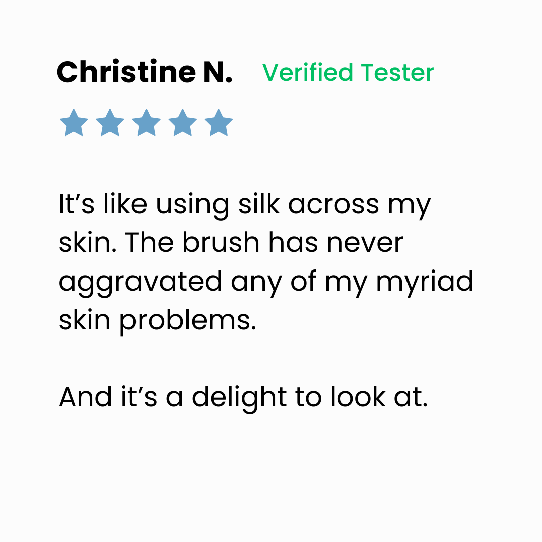 A positive review from Christine N., a verified tester, with a five-star rating. She describes the brush as gentle on her skin, never aggravating skin problems, and visually appealing.