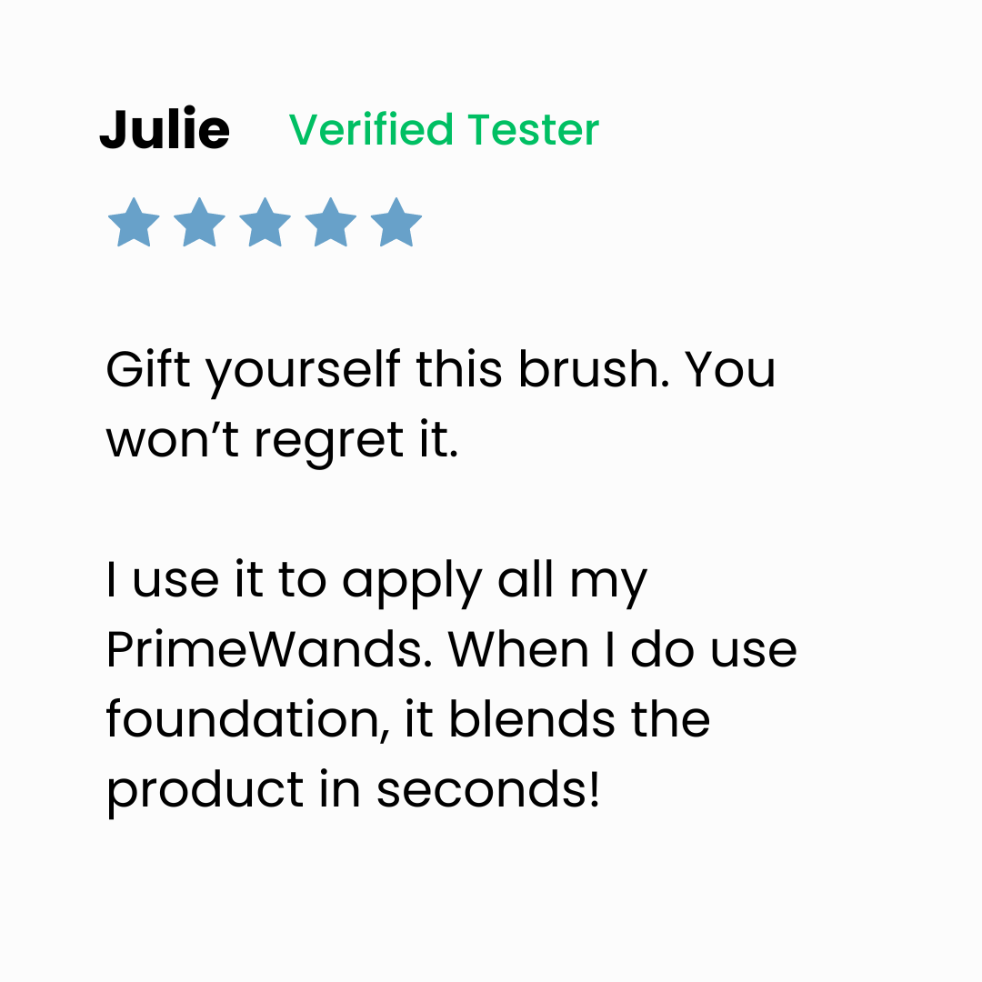 A product review by Julie, labeled as a Verified Tester, gives five stars and praises a brush for effortlessly blending foundation, recommending it for use with PrimeWands.
