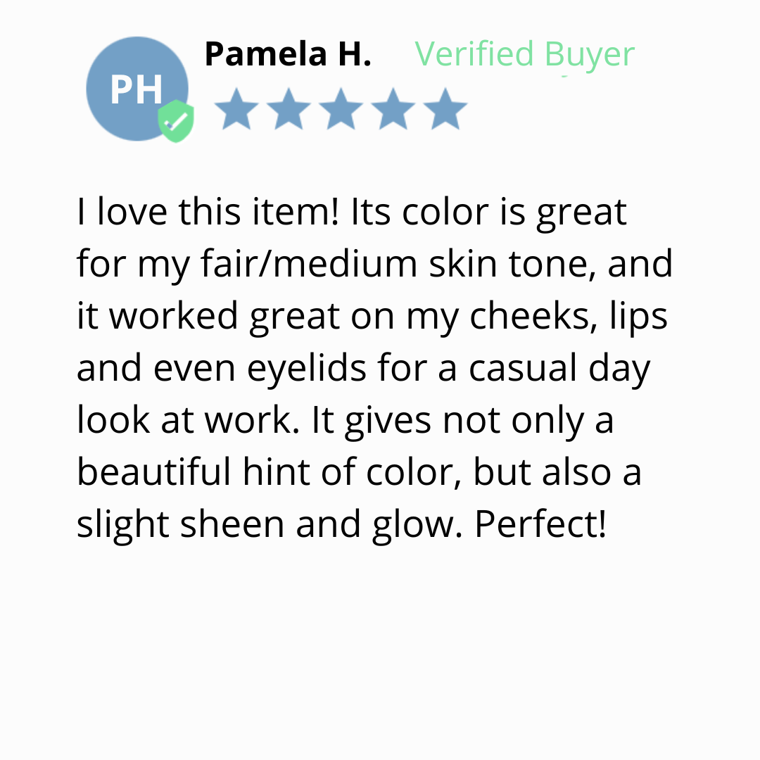 A review by Pamela H., a verified buyer, gives five stars and praises a beauty item for its color, suitability for fair/medium skin, and versatility on cheeks, lips, and eyelids, describing a beautiful hint of color and sheen.