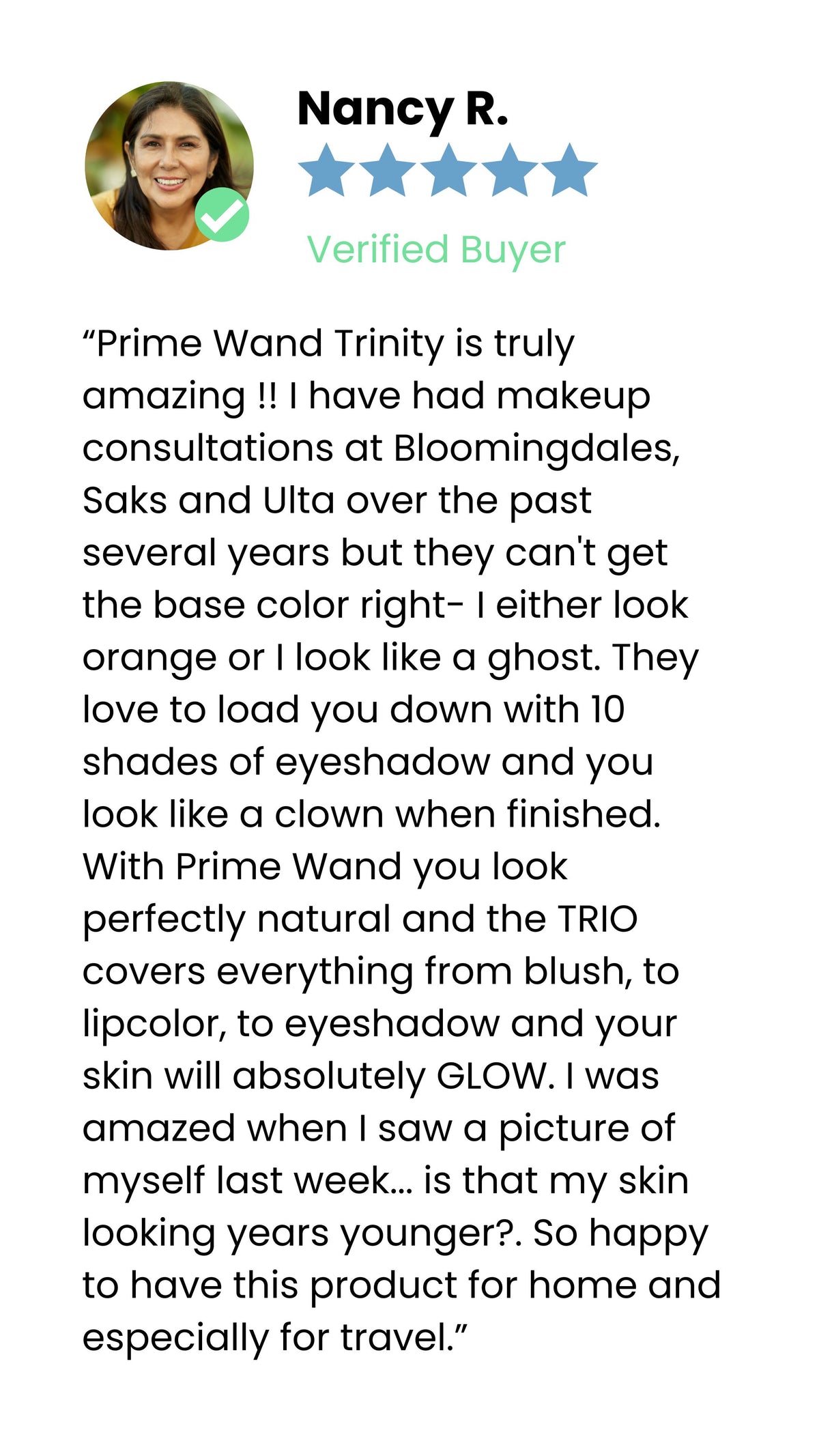 A review features a smiling woman, her name (Nancy R.), five blue stars, a Verified Buyer badge, and her positive testimonial about Prime Wand Trinity makeup, praising its natural results and glowing effect.