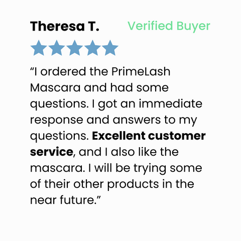 A customer review from Theresa T., a verified buyer, gives five stars and praises PrimeLash Mascara for excellent customer service and mentions plans to try more products.