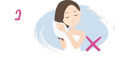Illustration of a woman wrapped in a towel, drying her hair with a towel. A pink number 2 and a pink X are on either side, possibly indicating incorrect technique.