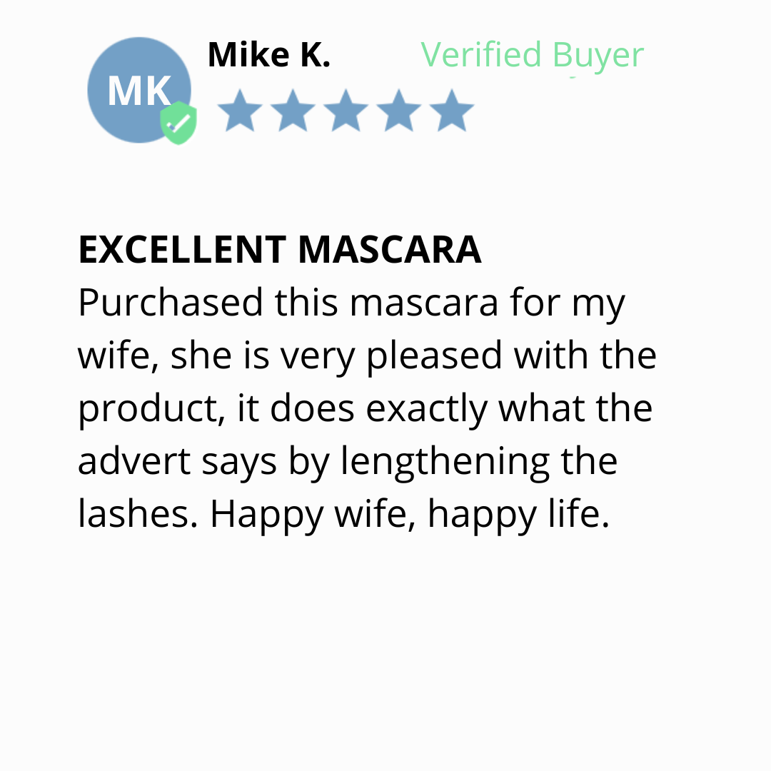 A 5-star review by Mike K., a verified buyer, reads: EXCELLENT MASCARA Purchased this mascara for my wife, she is very pleased...does exactly what the advert says by lengthening the lashes. Happy wife, happy life.
