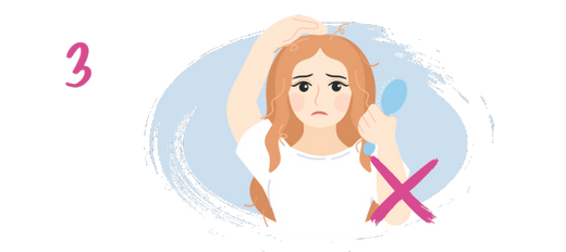 Illustration of a worried woman with long hair holding a hairbrush in one hand and touching her scalp with the other. A large pink X is over the brush, and the number 3 appears on the left.