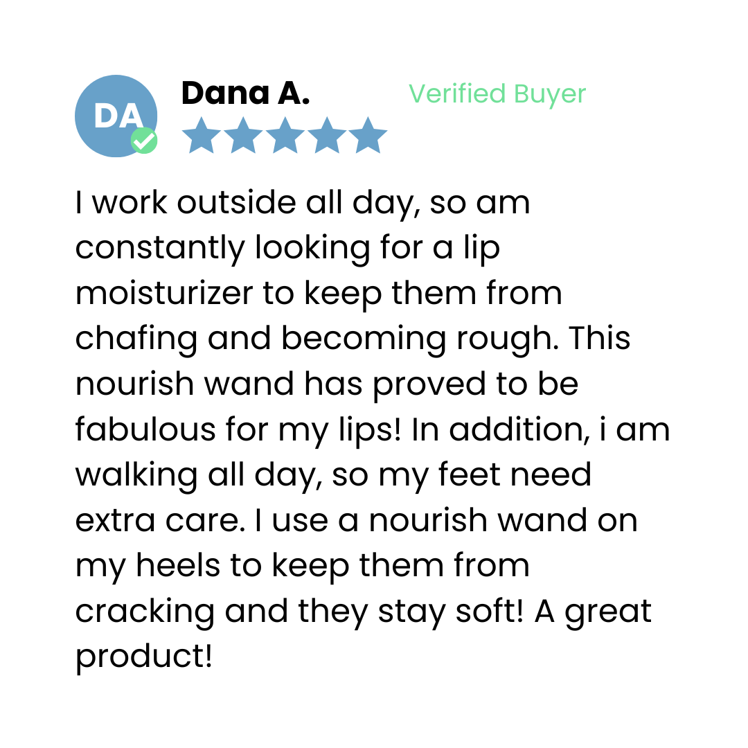 A product review by Dana A., a verified buyer, gives a 5-star rating and describes using a nourish wand to keep lips and heels soft and protected from chafing, cracking, and roughness.