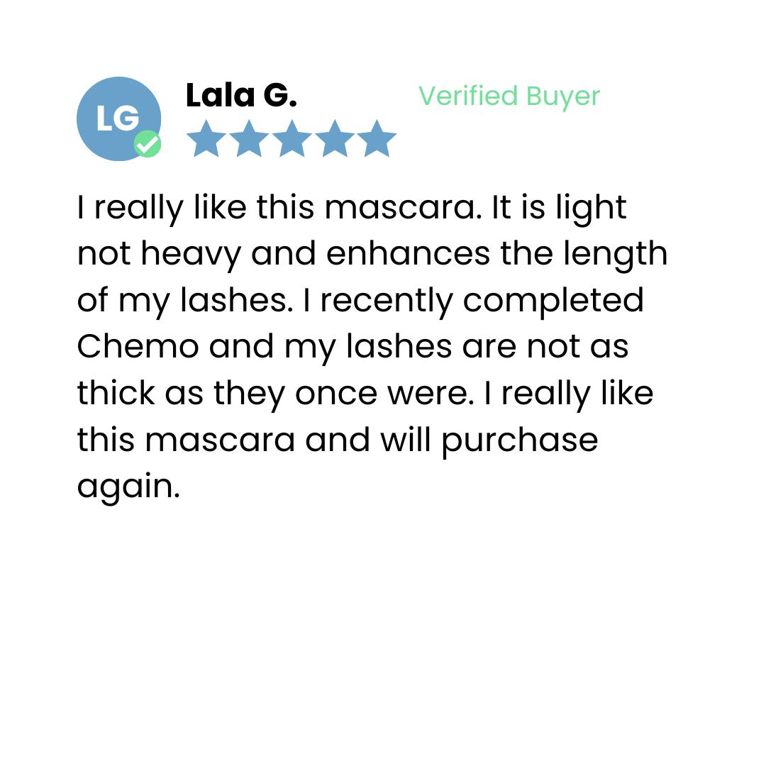 A 5-star review from a verified buyer named Lala G. describes liking a mascara for being light, not heavy, and enhancing lash length. The reviewer notes recent chemo and thinner lashes, and plans to purchase the mascara again.