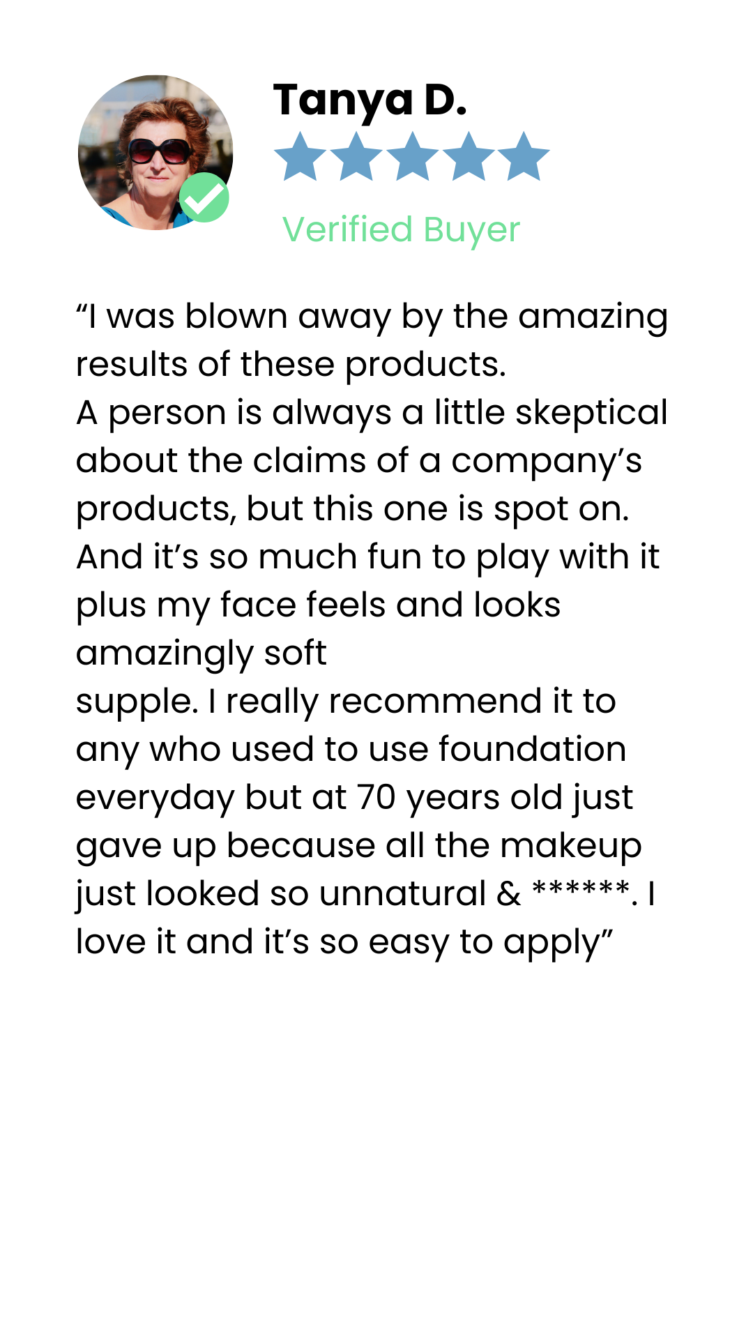 A customer review features a woman with sunglasses, a 5-star rating, and Verified Buyer badge. She praises a beauty product, saying it looks natural, feels amazing, and is easy to apply even at 70 years old.