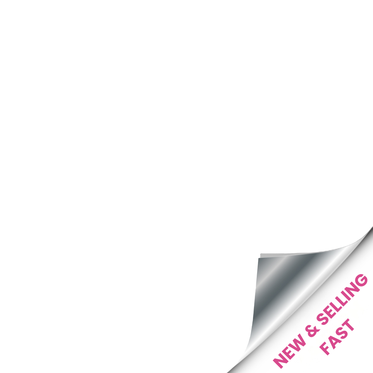 A curled silver corner at the bottom right of a white background reveals the pink text NEW & SELLING FAST.